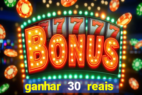 ganhar 30 reais agora no pix